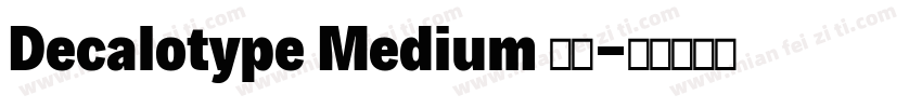 Decalotype Medium 常规字体转换